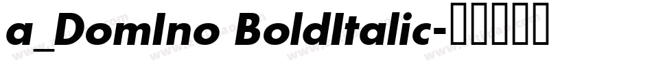 a_DomIno BoldItalic字体转换